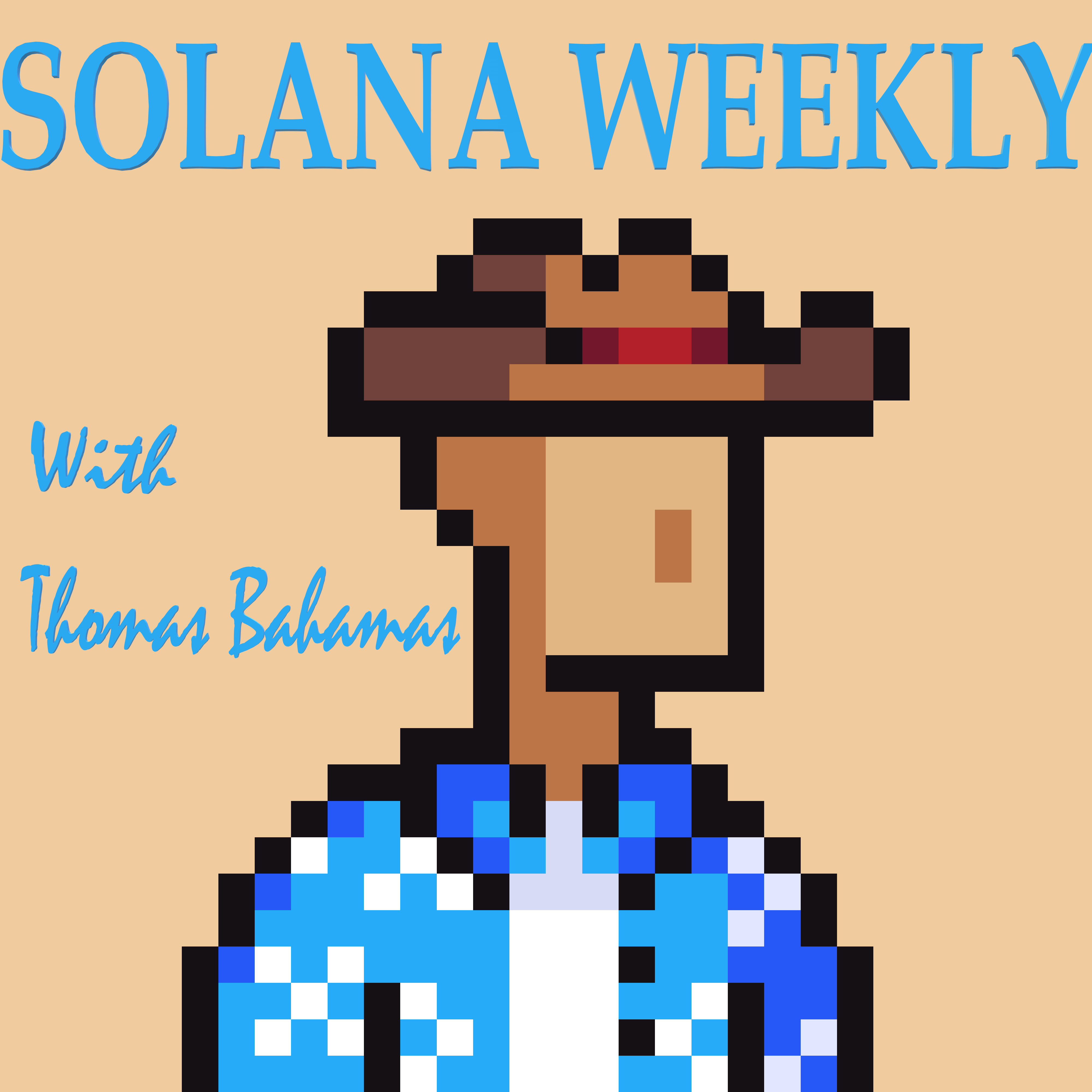 cover of episode Solana Weekly: #12 - Ready for a Move