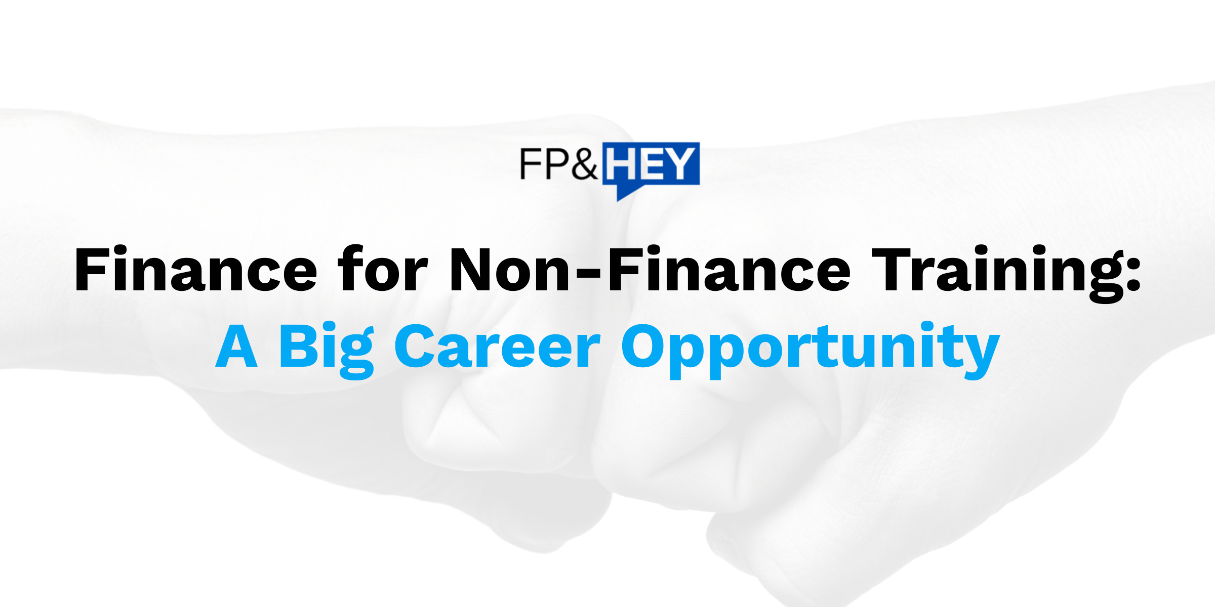 Finance for Non-finance Training: A Big Career Opportunity