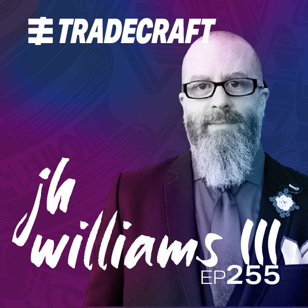 EPISODE 255 JH WILLIAMS III EPISODE 255 JH WILLIAMS III