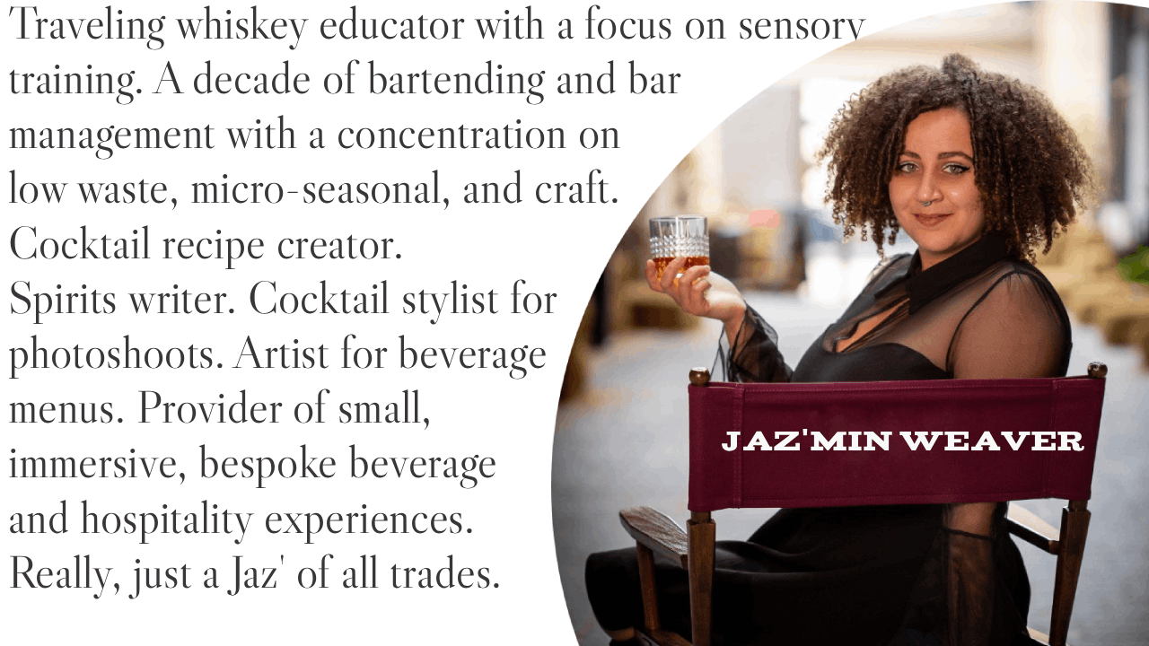 Jaz'min Weaver: Bartender-Turned-Bourbon-Educator Jaz'min Weaver: Bartender-Turned-Bourbon-Educator