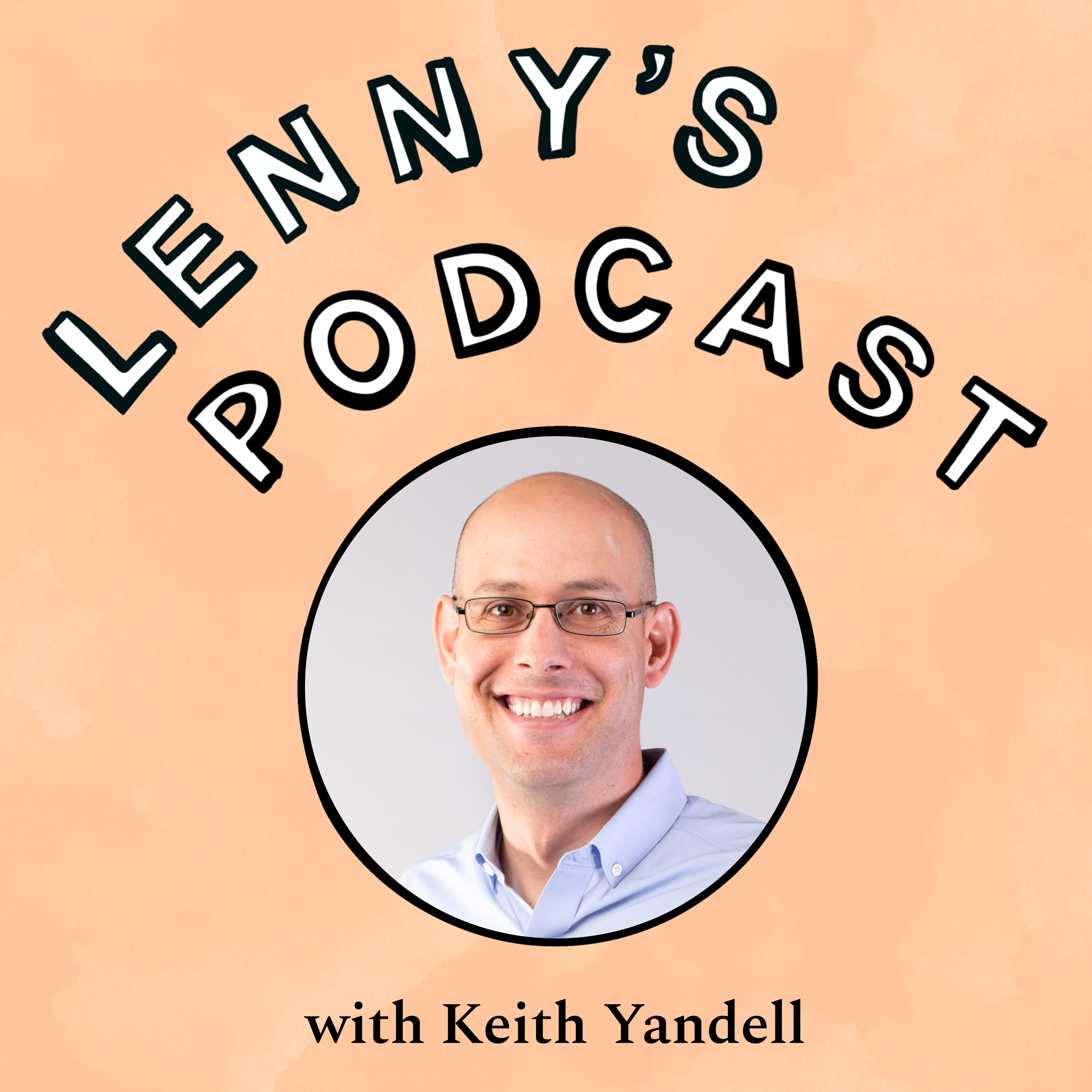 Leading with empathy | Keith Yandell (DoorDash, Uber) Episode cover