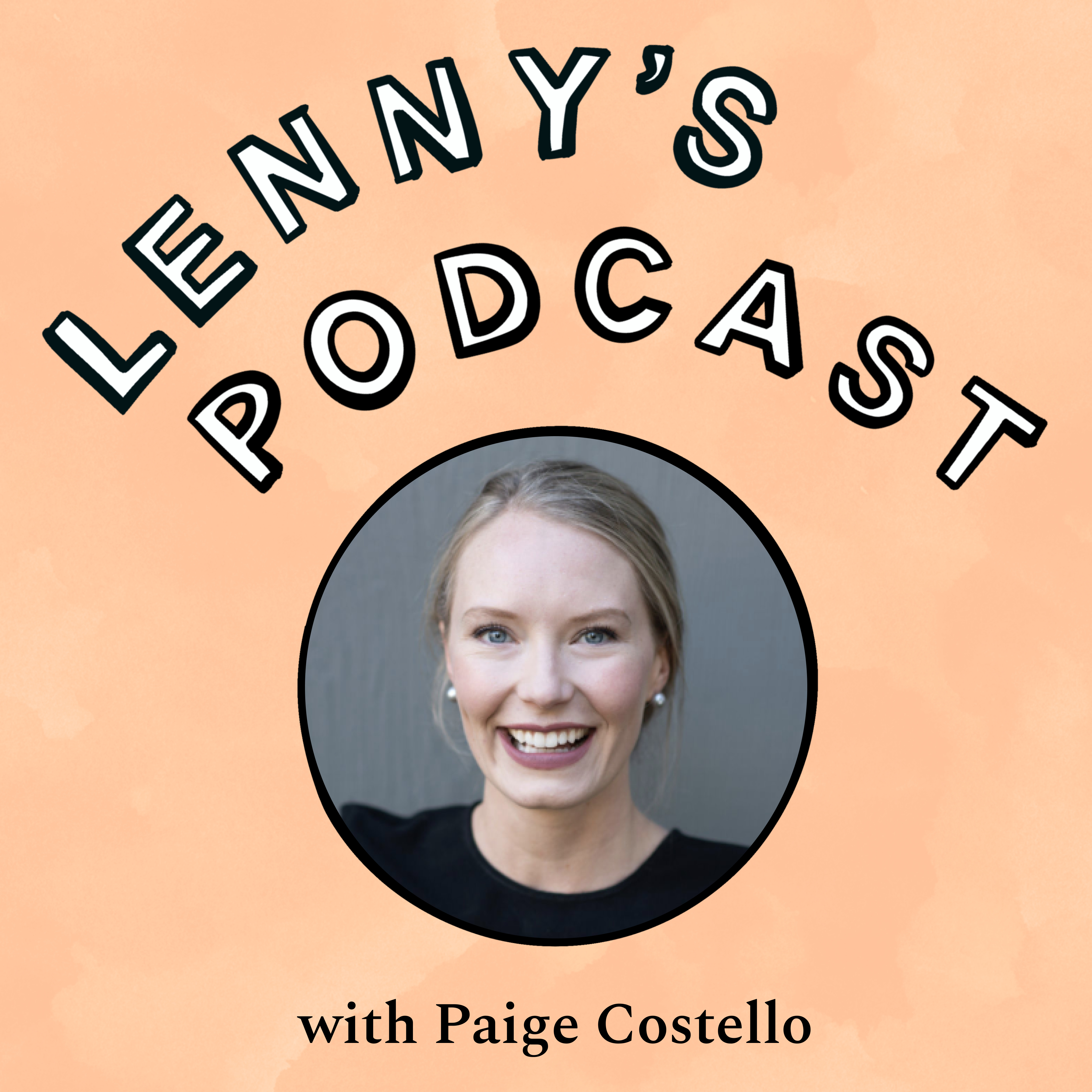 How to ask the right questions, project confidence, and win over skeptics | Paige Costello (Asana, Intercom, Intuit) Episode cover