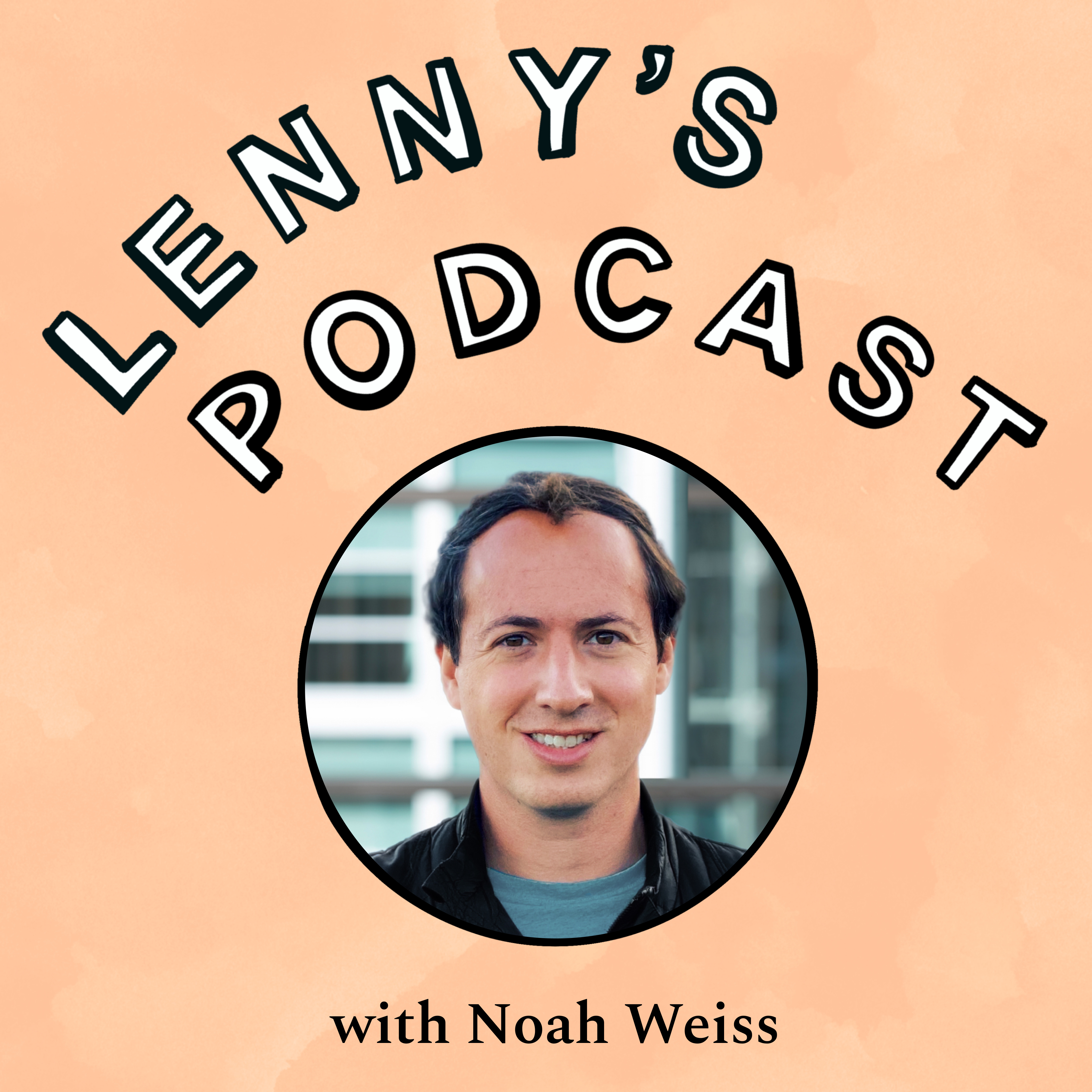 The 10 traits of great PMs, how AI will impact your product, and Slack’s product development process | Noah Weiss (Slack, Foursquare, Google) Episode cover