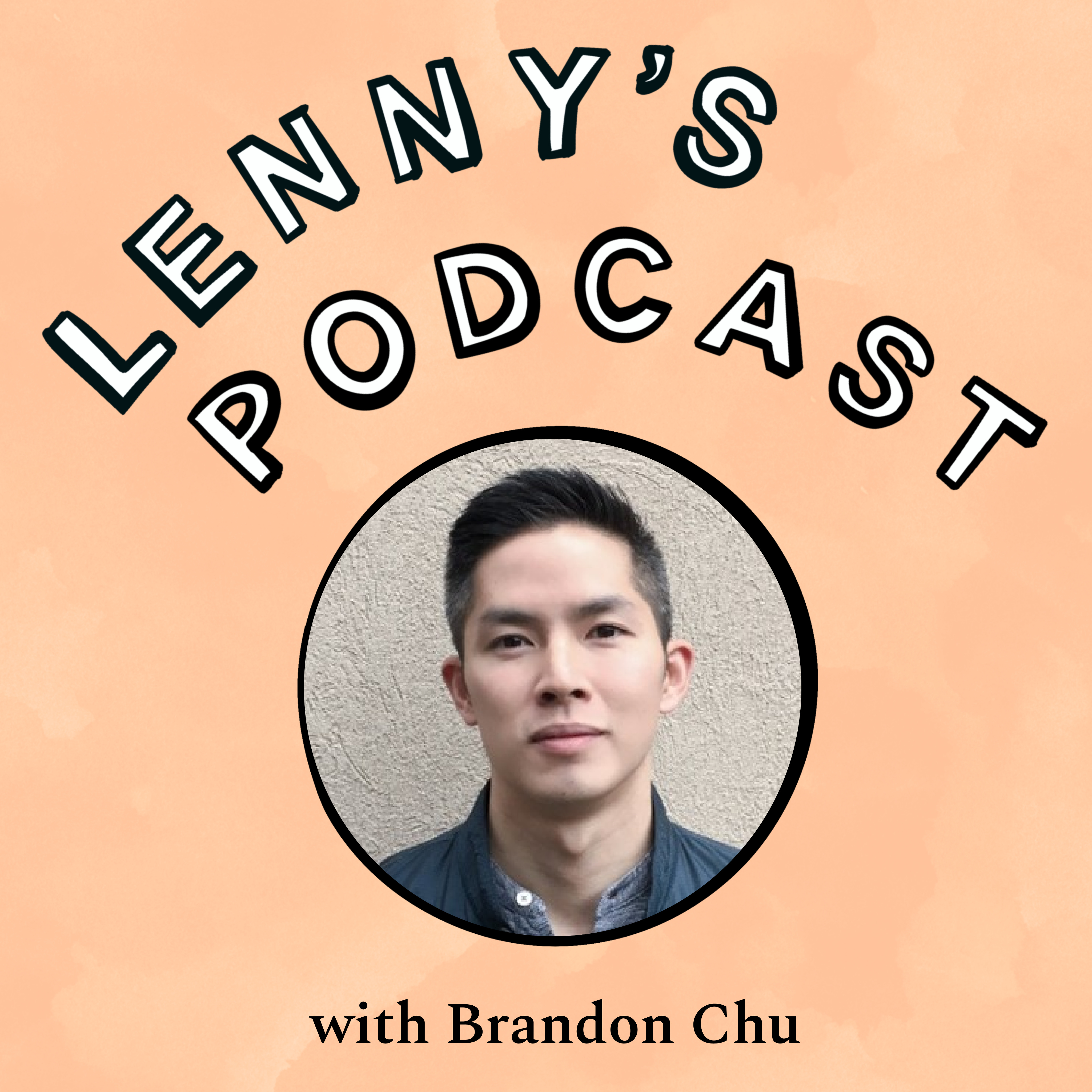 Brandon Chu on building product at Shopify, how writing changed the trajectory of his career, the habits that make you a great PM, pros and cons of being a platform PM, how Shopify got through Covid Episode cover