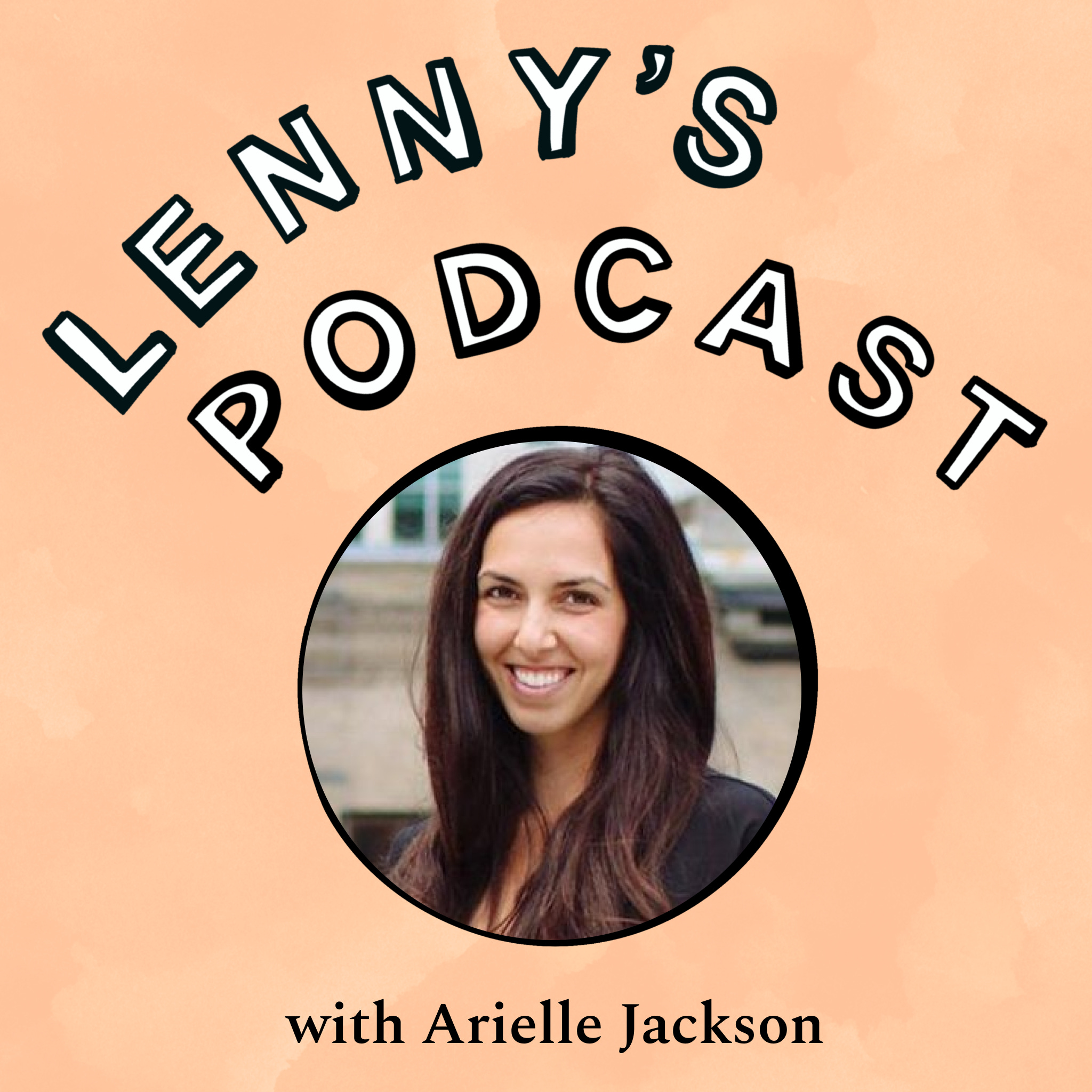 The art of building legendary brands | Arielle Jackson (Google, Square, Marketer in Residence at First Round Capital) Episode cover