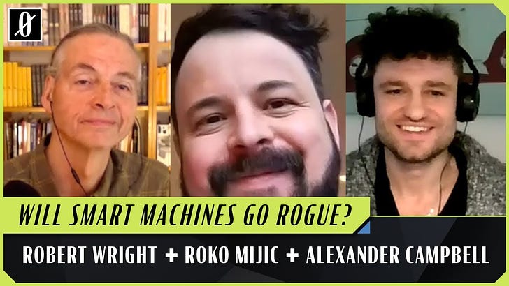 Is AI an Existential Threat? A Debate. (Robert Wright, Roko Mijic, and Alexander Campbell)