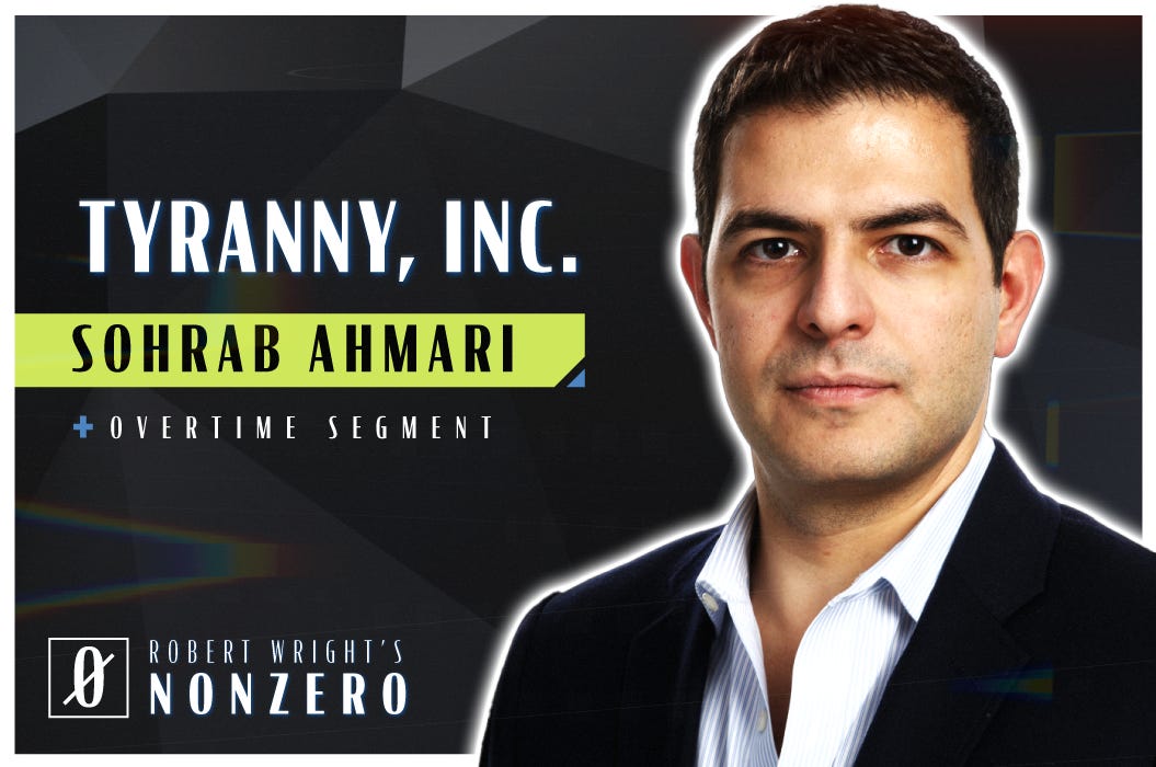 Tyranny, Inc. (Robert Wright & Sohrab Ahmari)