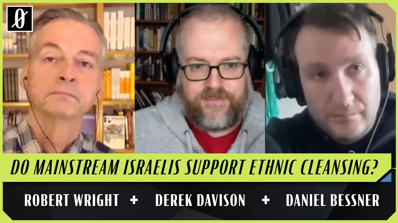 What’s Next for Gaza and Israel? (Robert Wright, Derek Davison, Daniel Bessner)