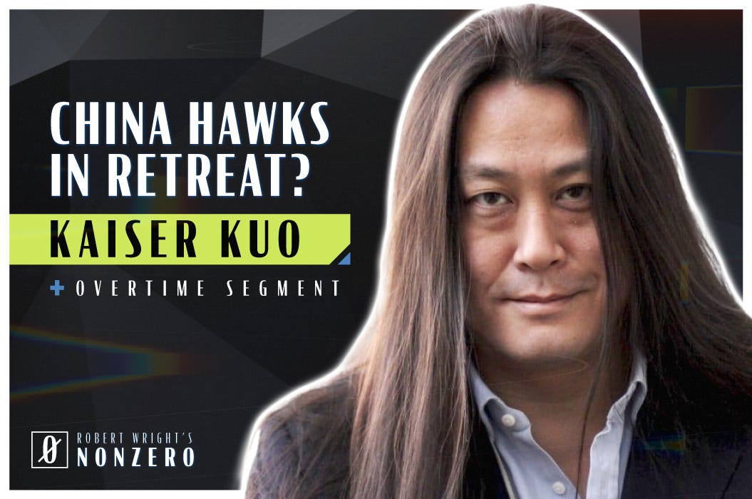 China Hawks in Retreat? (Robert Wright & Kaiser Kuo)