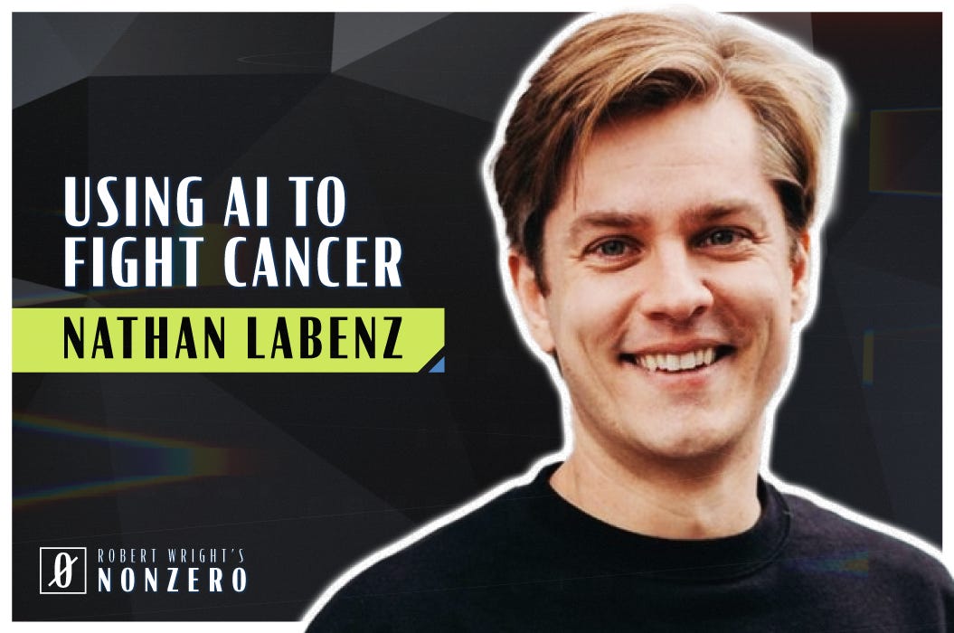 Using AI to Fight Cancer (Robert Wright & Nathan Labenz)