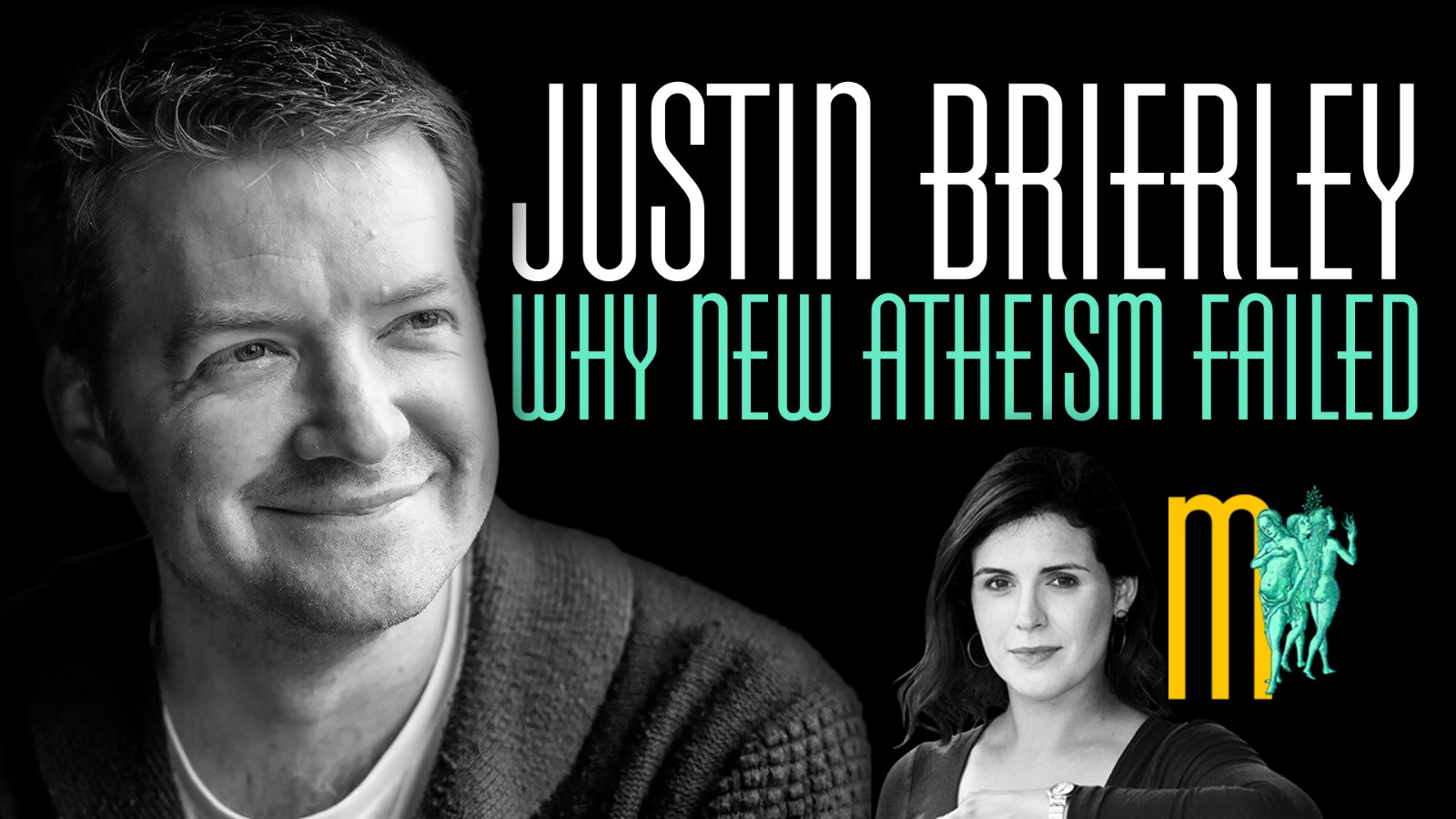 Why New Atheism has failed - Justin Brierley | Maiden Mother Matriarch 32