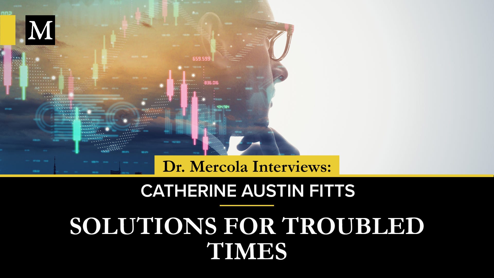 Solutions for Troubled Times - Discussion Between Catherine Austin Fitts & Dr. Mercola