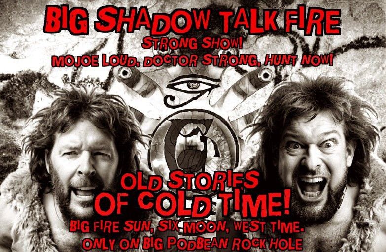 Big Shadow Talk Fire Strong Show! MoJoE Loud! Clutch Strong! episode artwork
