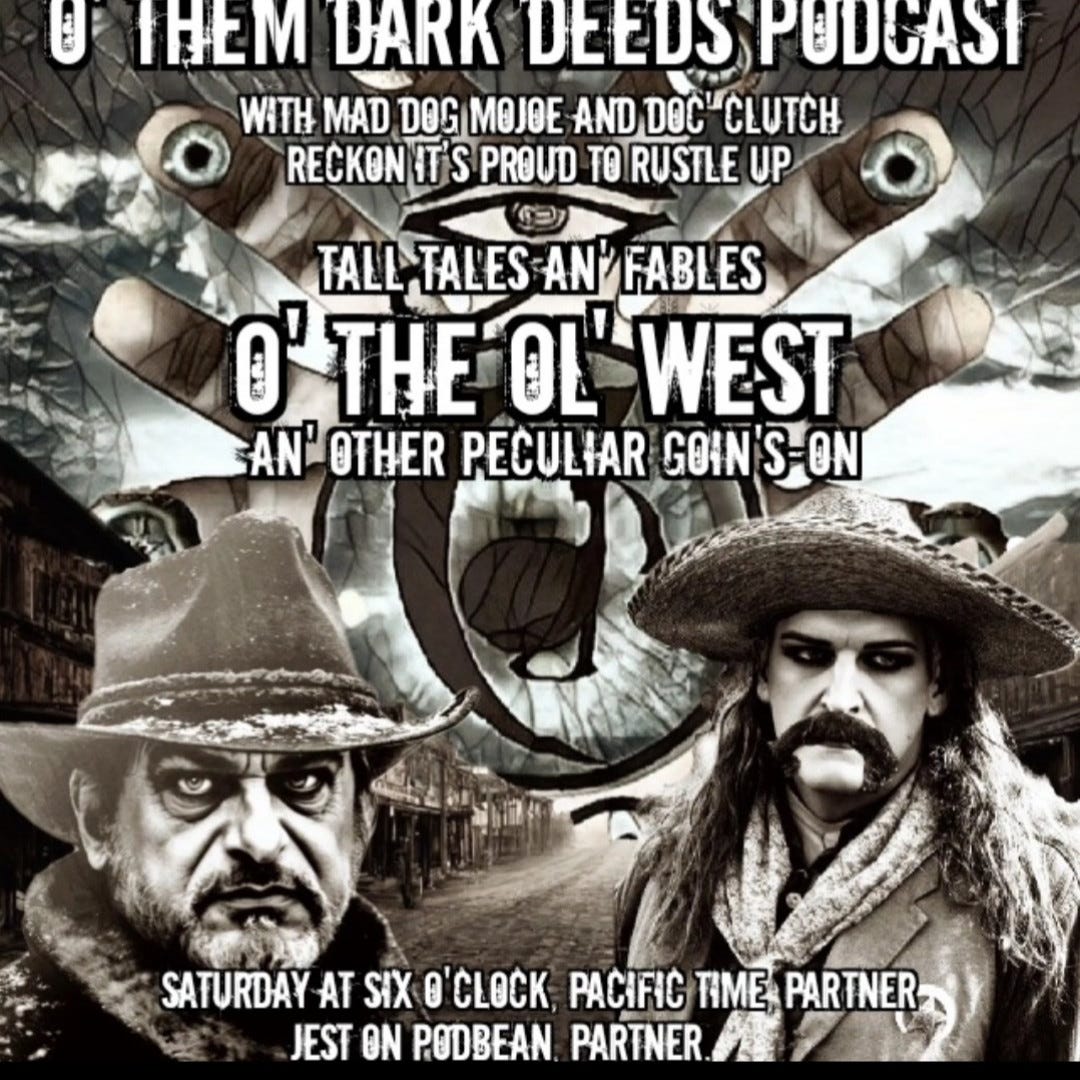 The O' Them Of Dark Deeds Podcast with Maddog MojoE McGuire and Doc' Clutch episode artwork