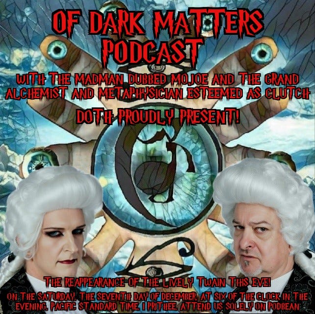 Of Dark Matters Podcast With MoJoE the Mad and Dr.Clutch and Special Guests Random Standard and The Marquis Malachi Oliver Jude Owen Ezekiel the III of salsbury episode artwork