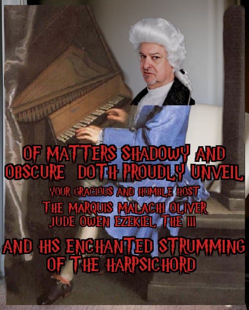 Broadcasting of Discourse Of Matters Shadowy and Murky An eve with thyne humble host The Marquis Malaichi Oliver Jude Owen Ezekiel the IIIAnd his Enchanting Harpsicord episode artwork