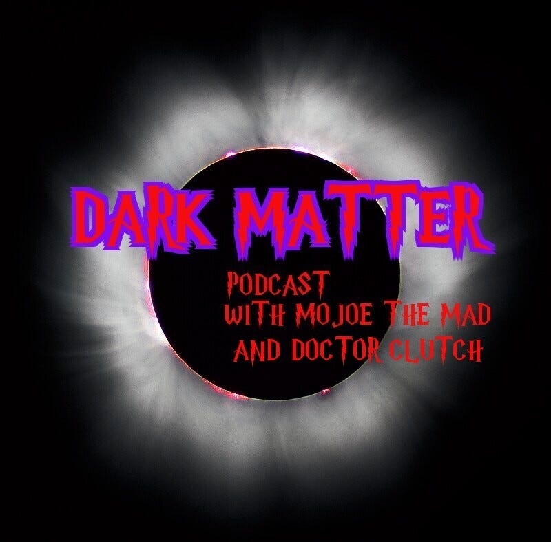 Dark Matter podcast With MojoE the Mad And episode artwork