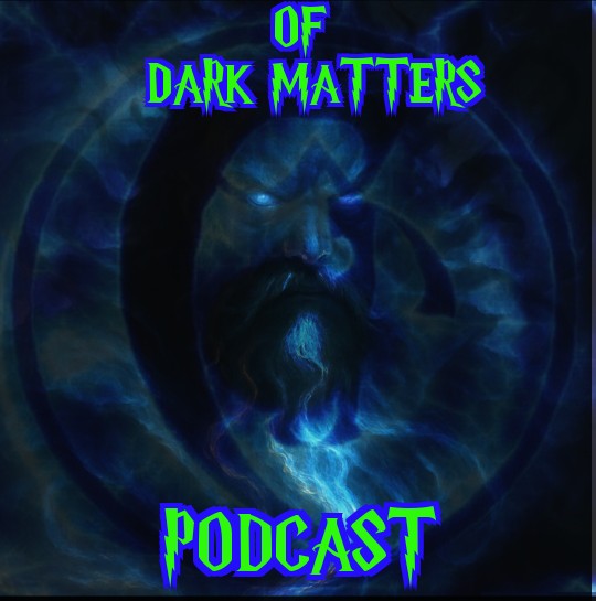 Of Dark Matters Podcast with MoJoE the Mad and Special Guests episode artwork