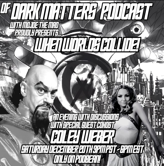 (Unedited)Of Dark Matters Podcast with MoJoE the Mad and Special Guest Coley Weber episode artwork