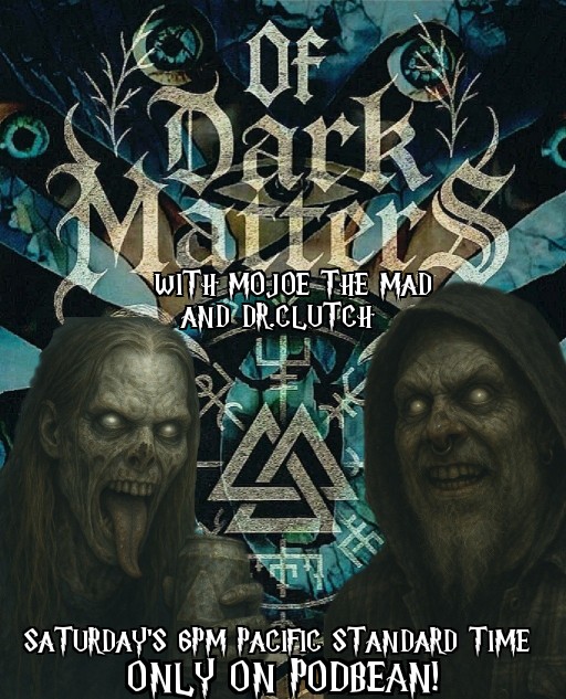 Of Dark Matters Podcast with MoJoE The Mad and Dr.Clutch episode artwork