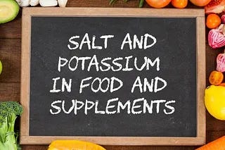 Salt and Potassium in Foods and Supplements