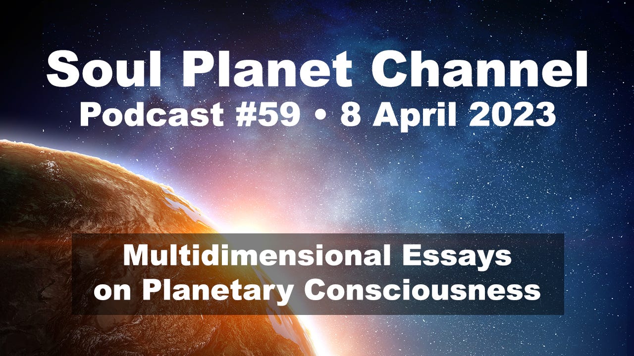#59 • Multidimensional Essays in Planetary Consciousness