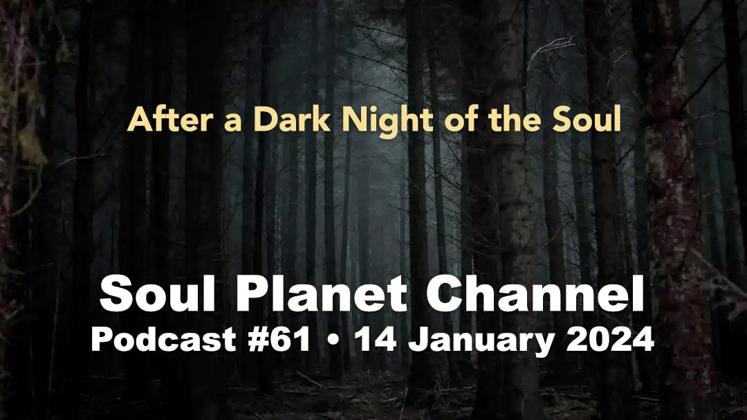 #61 • AFTER A DARK NIGHT OF THE SOUL
