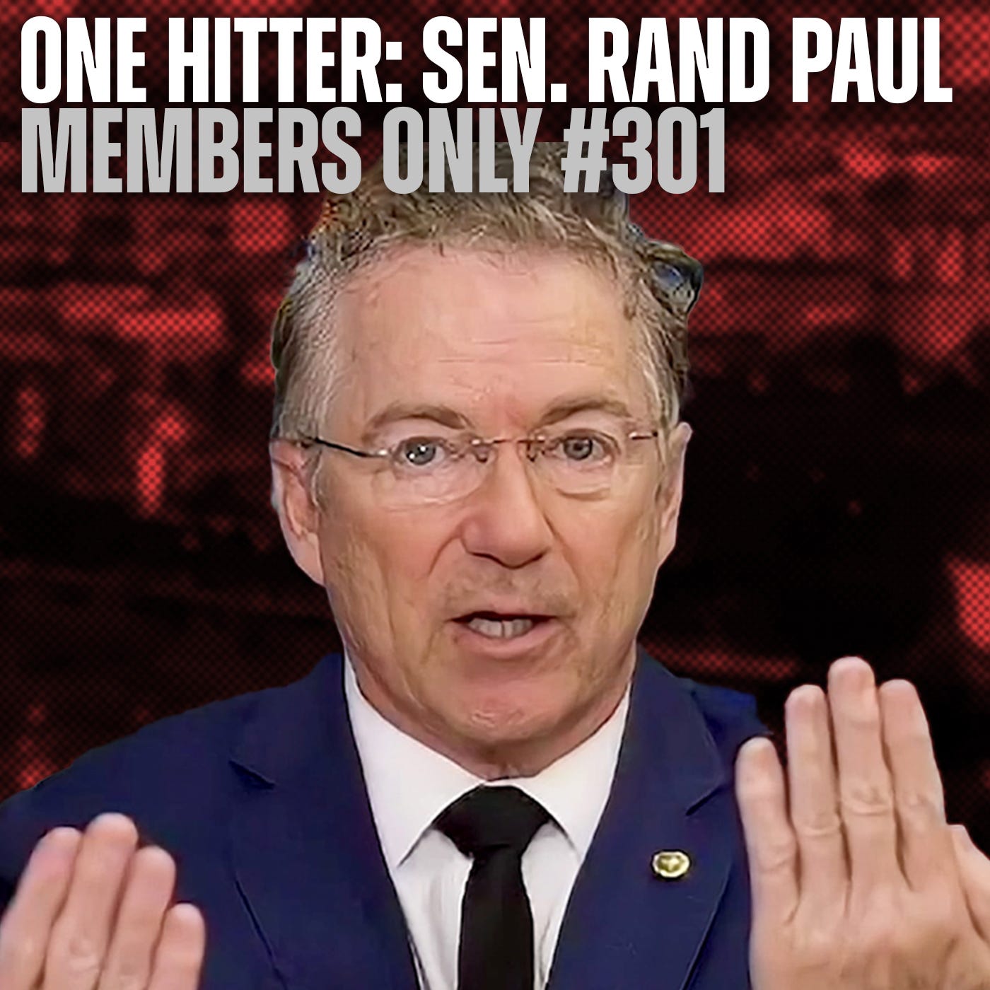 One Hitter- Senator Rand Paul is Lonely (Members Only #301) Episode cover