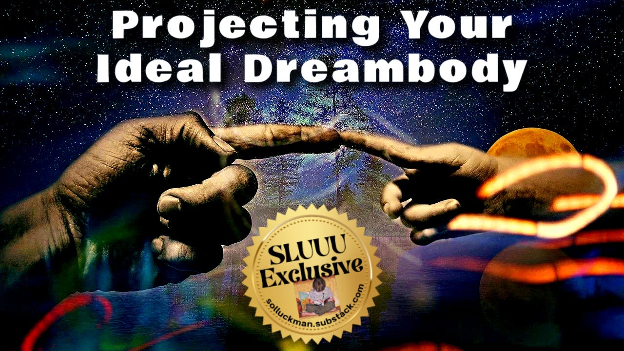 🪬 Heal Your Life & Transform Your Afterlife by Projecting Your Ideal Dreambody