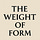 The Weight of Form