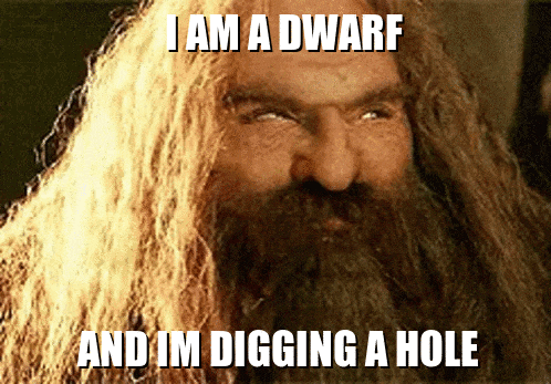 a man with long hair and a beard says " i am a dwarf " and " im digging a hole "