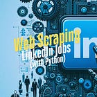 LinkedIn Job Scraping with Python: Analyze Job Trends