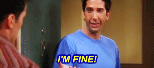 ross-friends-i'm-fine-gif-break-up-closure - Xclusive Touch