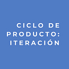 Fase de ciclo de producto: Iteración