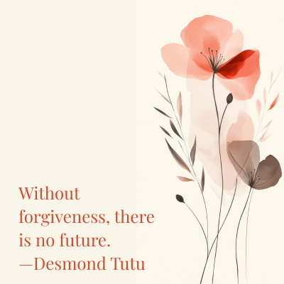 ecru background with watercolor flowers in burnt orange and brown on right. Quote: Without forgiveness, there is no future.—Desmond Tutu