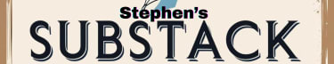 Stephen’s Substack