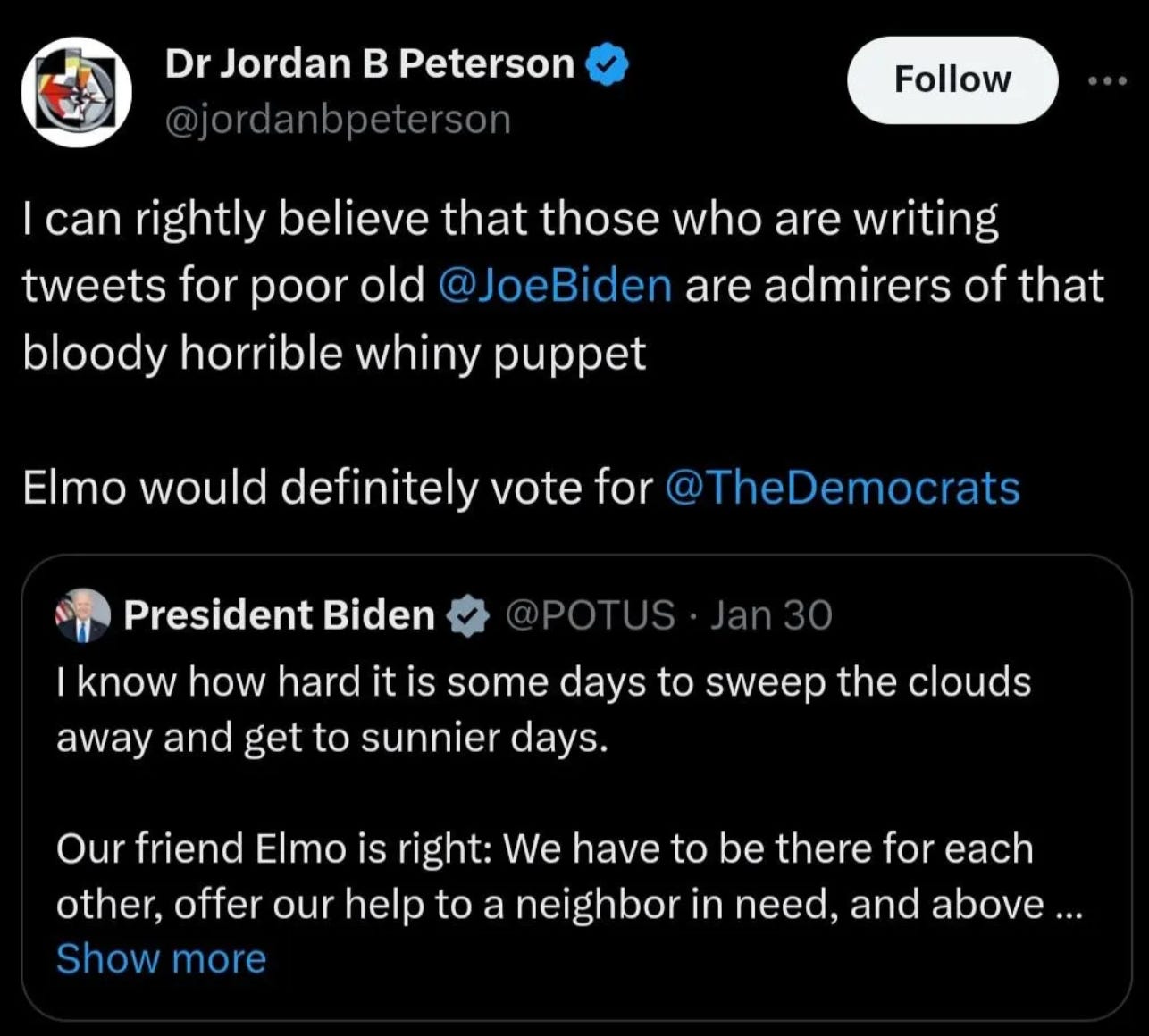 I can rightly believe that those who are writing tweets for poor old Joe Biden are admirers of that bloody horrible whiny puppet