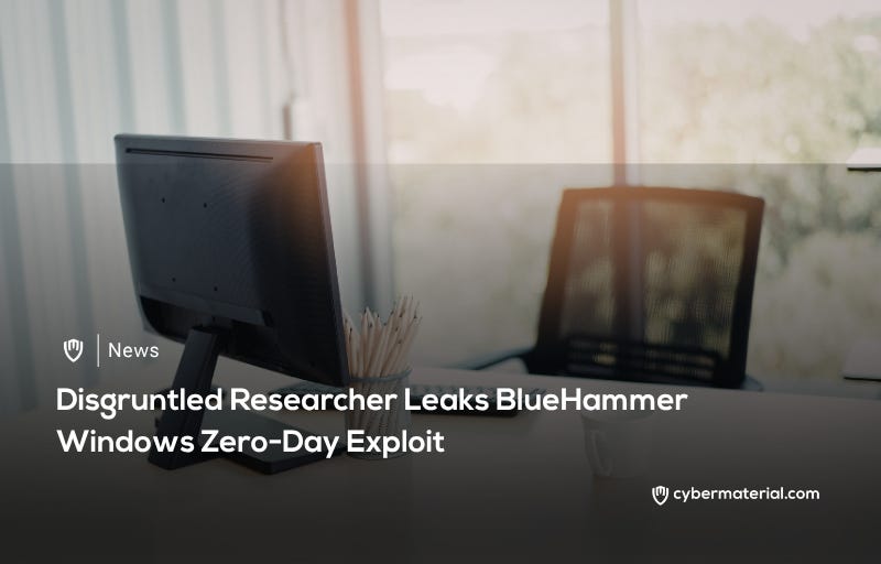 BlueHammer Windows Zero-Day Vulnerability Exposed – CyberMaterial