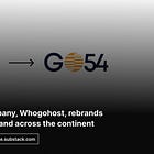 Nigerian web hosting company, Whogohost, rebrands as GO54 in its bid to expand across the continent