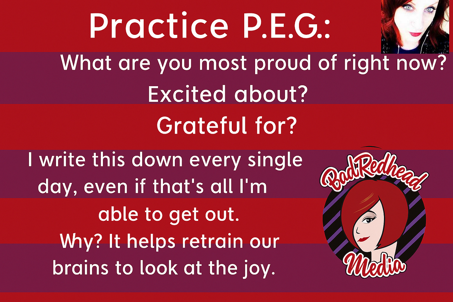 Practice P.E.G.: What are you most proud, excited, and grateful for? Share that. 