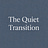 The Quiet Transition