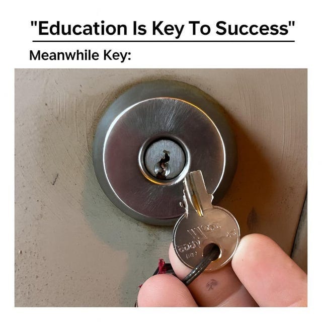 r/studytips - "Education Is Key To Success" Meanwhile Key: