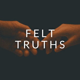 Felt Truths