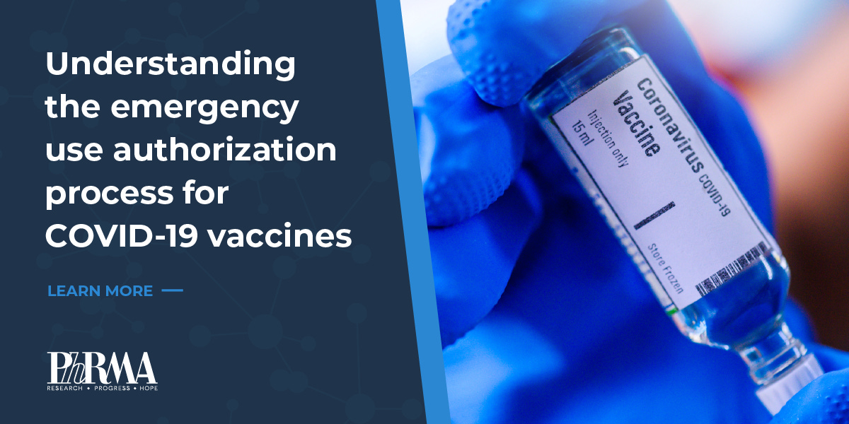 Understanding the emergency use authorization process for COVID-19 vaccines | PhRMA Understanding the emergency use authorization process for COVID-19 vaccines | PhRMA