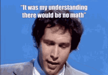 Chevy Chase saying, 'It was my understanding that there would be no math' in a giphy