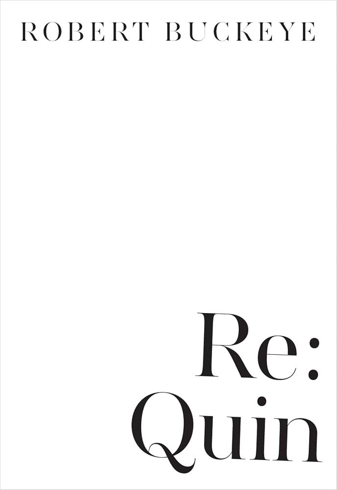 Re: Quin (Dalkey Archive Scholarly): Buckeye, Robert: 9781564788870: Amazon.com: Books Re: Quin (Dalkey Archive Scholarly): Buckeye, Robert: 9781564788870: Amazon.com: Books