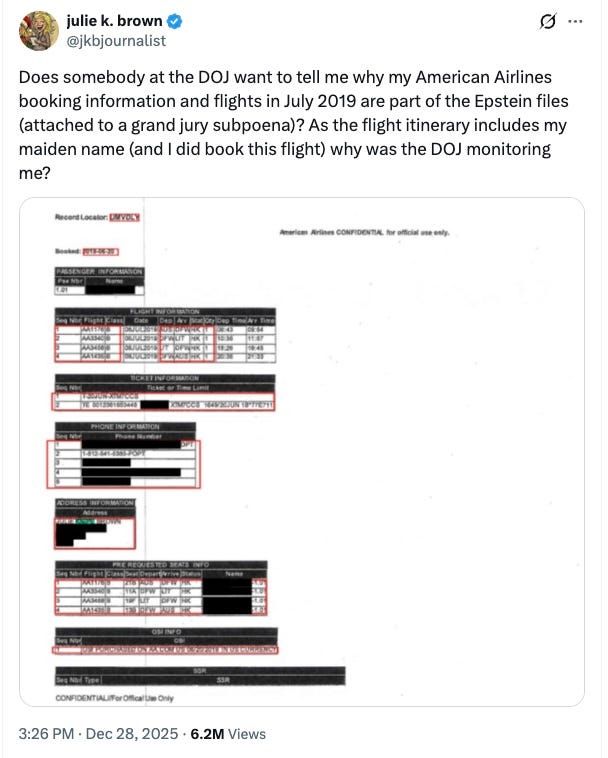 Does somebody at the DOJ want to tell me why my American Airlines booking information and flights in July 2019 are part of the Epstein files (attached to a grand jury subpoena)? As the flight itinerary includes my maiden name (and I did book this flight) why was the DOJ monitoring me?