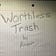 Worthless Trash