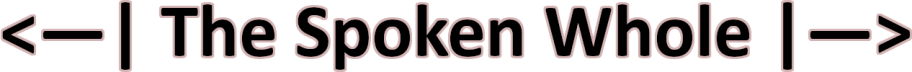 The Spoken Whole