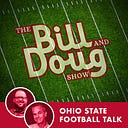 Bill and Doug on Ohio State football